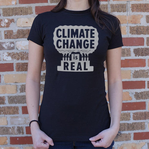 Climate Change Is Real T-Shirt (Ladies)