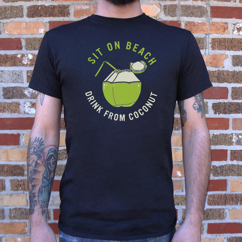 Sit On Beach, Drink From Coconut T-Shirt (Mens)