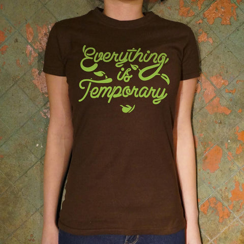 Everything Is Temporary T-Shirt (Ladies)