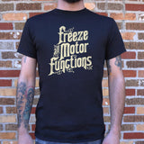 Freeze All Motor Functions T-Shirt (Mens)