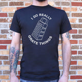 I Do Really Grate Things T-Shirt (Mens)