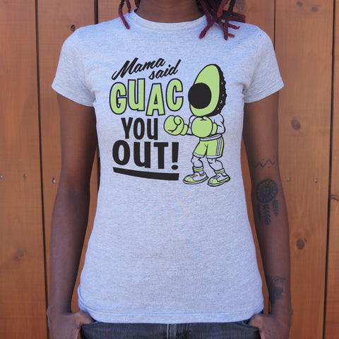 Mama Said Guac You Out T-Shirt (Ladies)