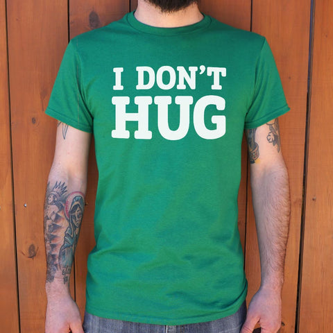 I Don't Hug T-Shirt (Mens)