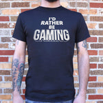 I'd Rather Be Gaming T-Shirt (Mens)