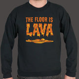 The Floor Is Lava  Sweater (Mens)