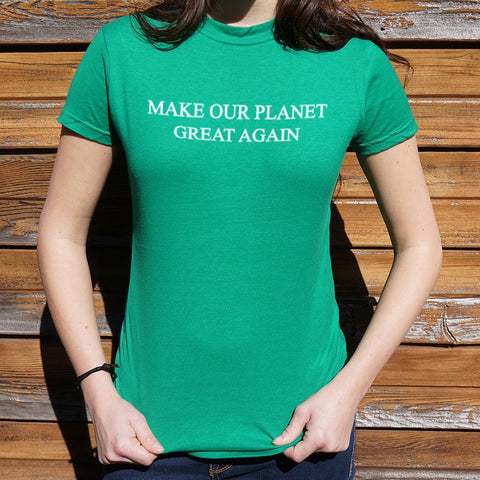 Make Our Planet Great Again T-Shirt (Ladies)