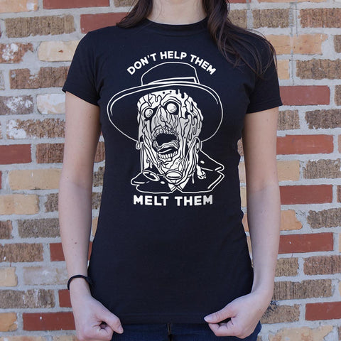 Don't Help Them Melt Them T-Shirt (Ladies)