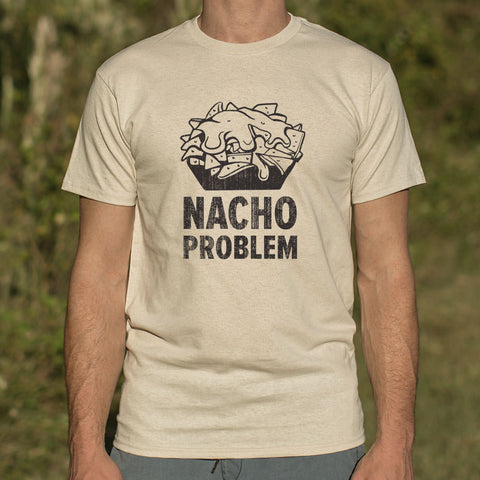 Nacho Problem T-Shirt (Mens)