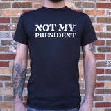 Not My President T-Shirt (Mens)