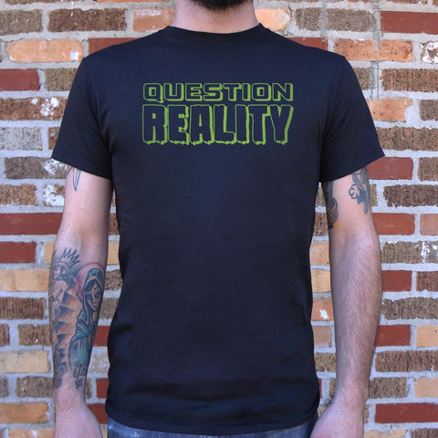 Question Reality T-Shirt (Mens)