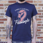 Single And Read To Flamingle  T-Shirt (Mens)