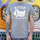 Stop Cat Calling T-Shirt (Mens)