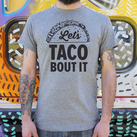 Let's Taco Bout It T-Shirt (Mens)