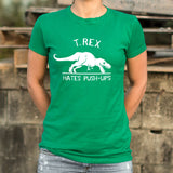 T.Rex Hates Push-Ups T-Shirt (Ladies)