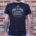 I Choose Violence T-Shirt (Mens)