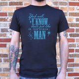 That's Just Like Your Opinion Man T-Shirt (Mens)